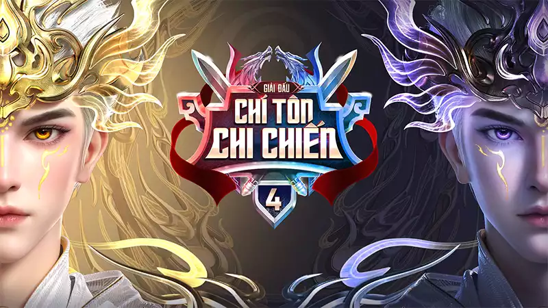 GIẢI ĐẤU CHÍ TÔN CHI CHIẾN LẦN 4 KHAI MỞ SỰ KIỆN NHẬN VÉ